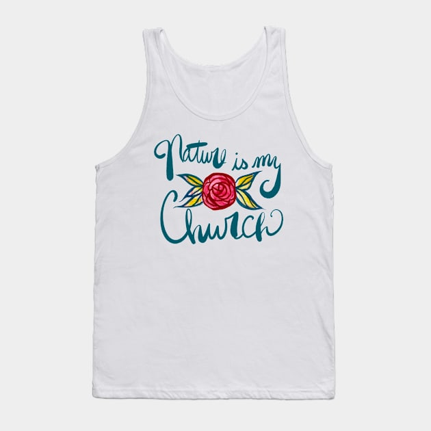 Nature Is My Church Tank Top by bubbsnugg